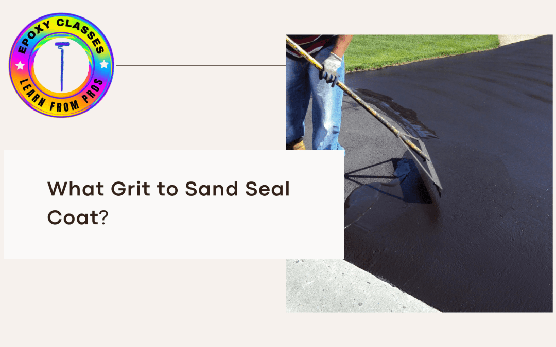 What Grit to Sand Seal Coat?