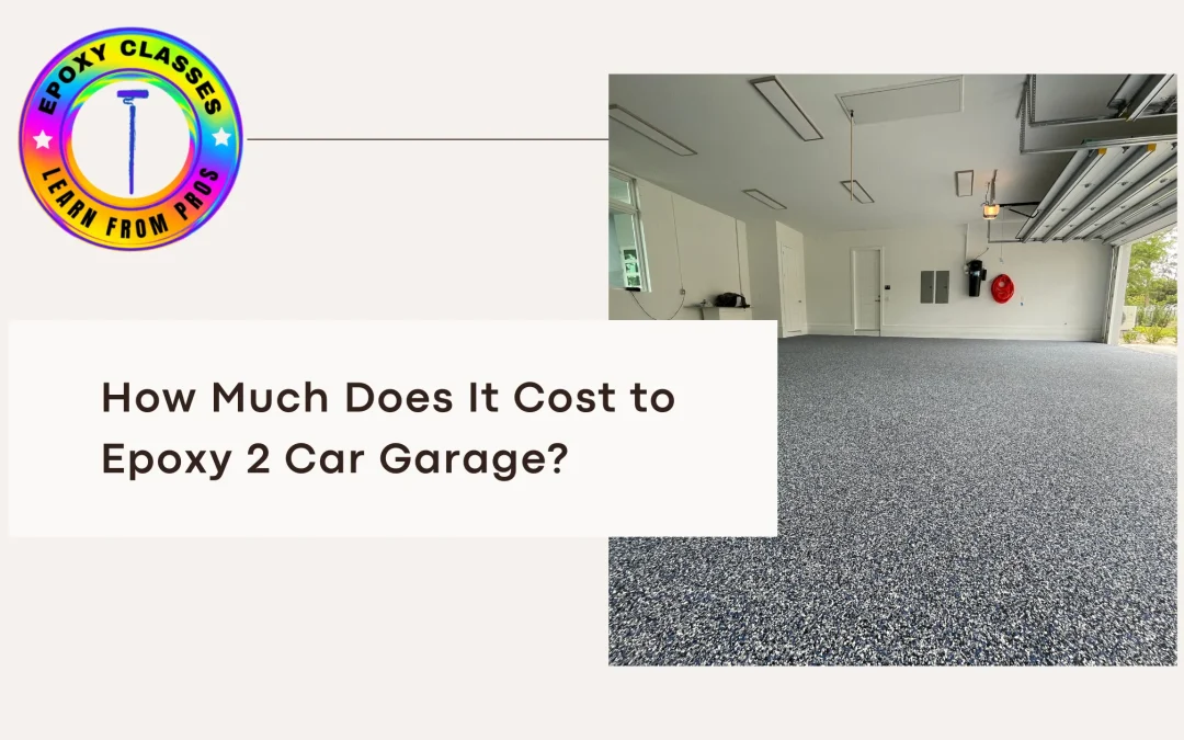 How Much Does It Cost to Epoxy 2 Car Garage?