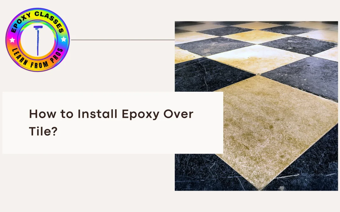 How to Install Epoxy Over Tile?