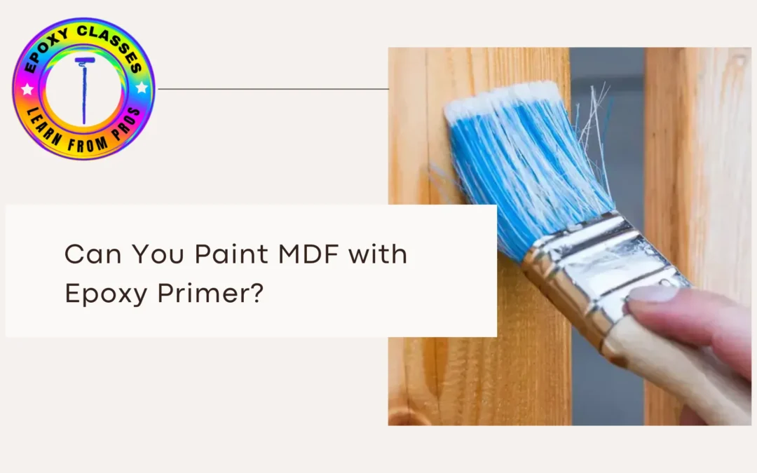 Can You Paint MDF with Epoxy Primer