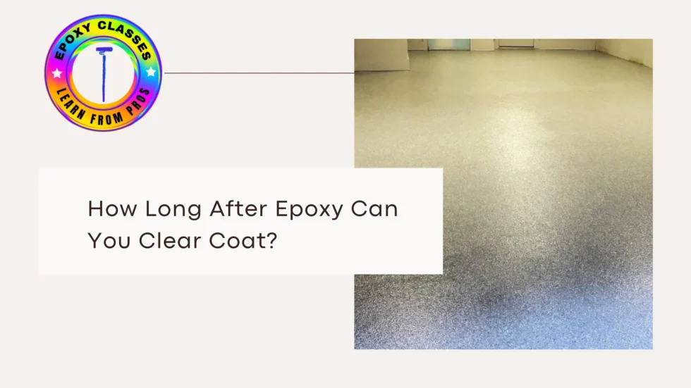 How Long After Epoxy Can You Clear Coat
