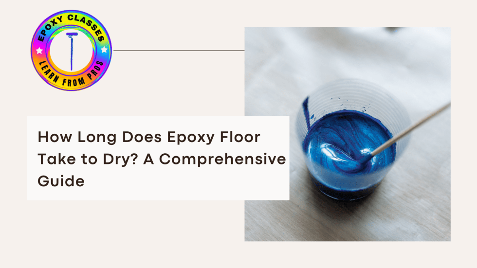 How Long Does Epoxy Floor Take to Dry