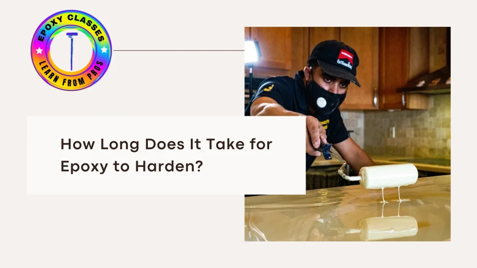 How Long Does It Take for Epoxy to Harden