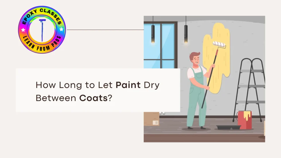 How Long to Let Paint Dry Between Coats