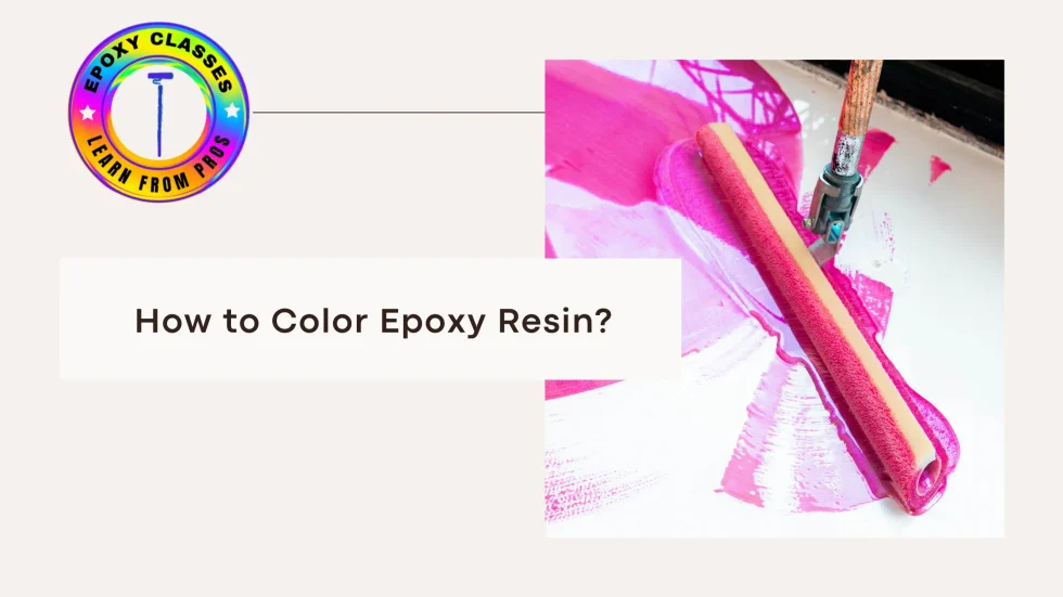 How to Color Epoxy Resin
