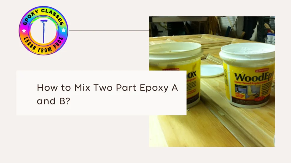 How to Mix Two Part Epoxy A and B