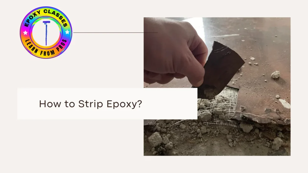 How to Strip Epoxy A Detailed Guide For a Flawless Finishing 