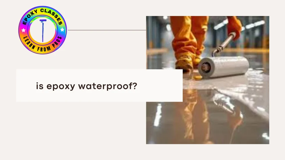 Is Epoxy Waterproof