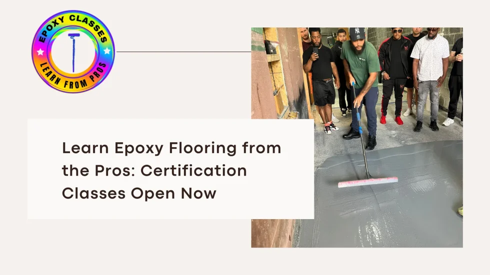 Learn Epoxy Flooring from the Pros Certification Classes Open Now