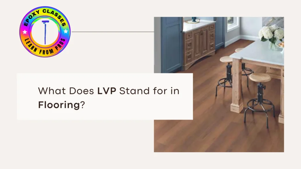What Does LVP Stand for in Flooring