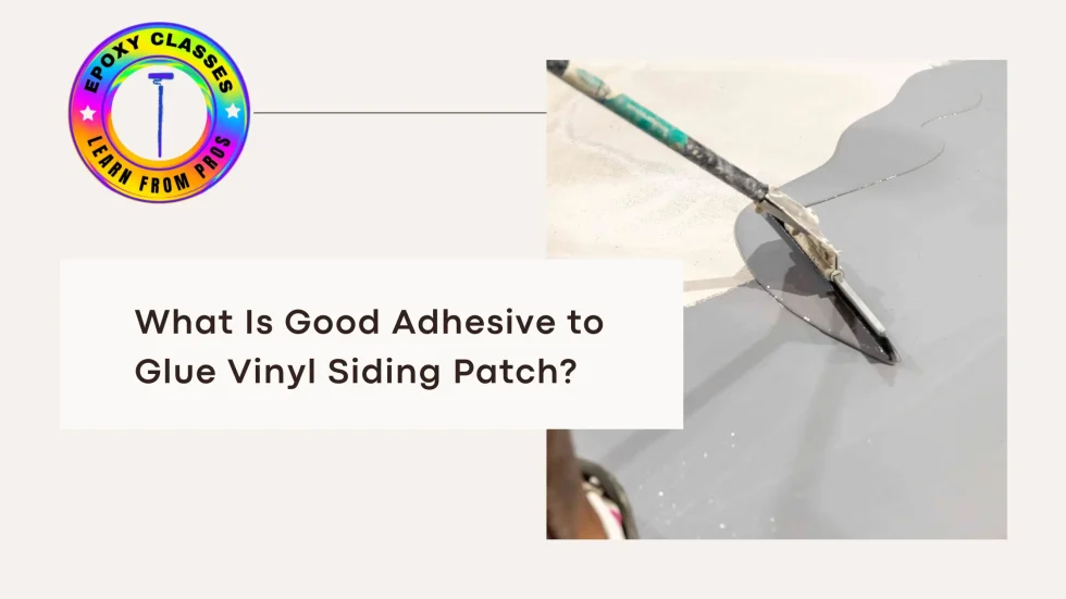 What Is Good Adhesive to Glue Vinyl Siding Patch